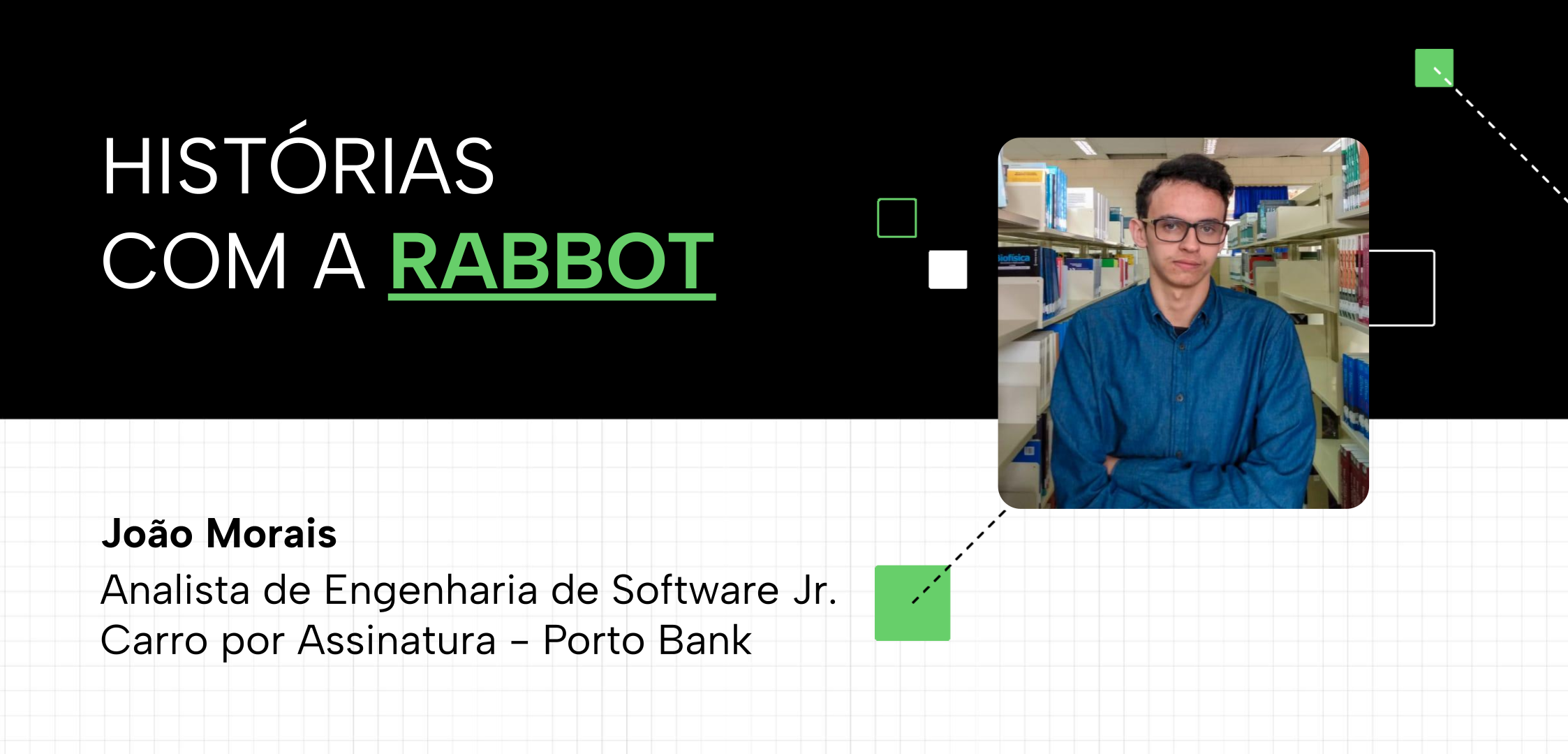 Histórias com a Rabbot: João, da Porto Bank